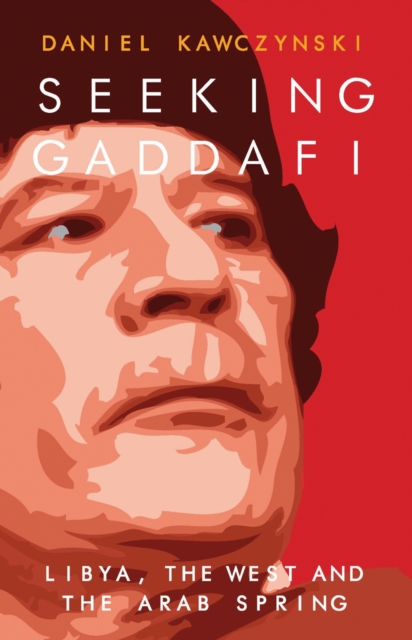 Seeking Gaddafi, EPUB eBook