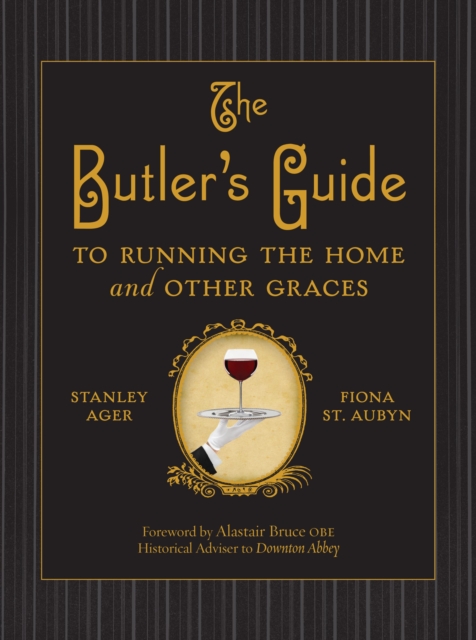 The Butler's Guide : To Running the Home and Other Graces, EPUB eBook