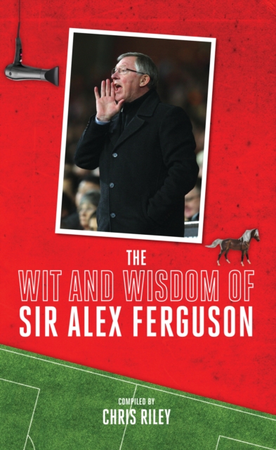 The Wit and Wisdom of Sir Alex Ferguson, EPUB eBook