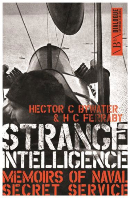 Strange Intelligence : Memoirs of Naval Secret Service, Paperback / softback Book