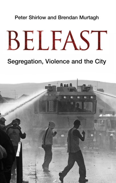 Belfast : Segregation, Violence and the City, PDF eBook