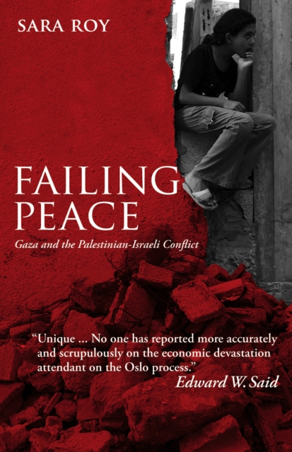 Failing Peace : Gaza and the Palestinian-Israeli Conflict, PDF eBook
