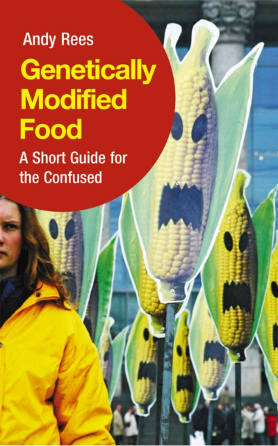 Genetically Modified Food : A Short Guide For the Confused, PDF eBook