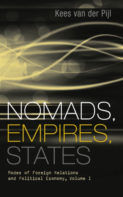 Nomads, Empires, States : Modes of Foreign Relations and Political Economy, Volume I, PDF eBook