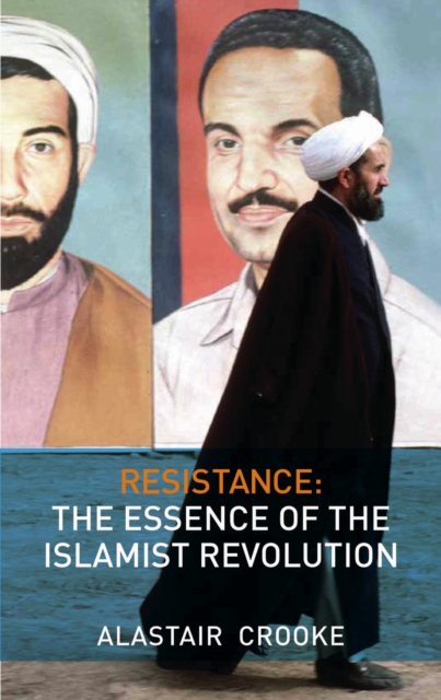 Resistance : The Essence of the Islamist Revolution, PDF eBook