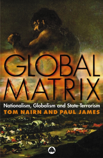 Global Matrix : Nationalism, Globalism and State-Terrorism, PDF eBook