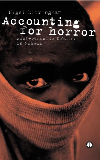 Accounting for Horror : Post-Genocide Debates in Rwanda, PDF eBook