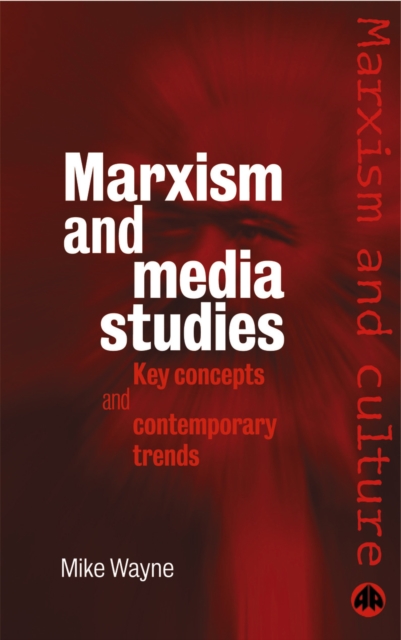 Marxism and Media Studies : Key Concepts and Contemporary Trends, PDF eBook