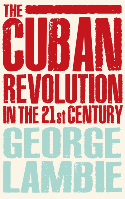 The Cuban Revolution in the 21st Century, PDF eBook