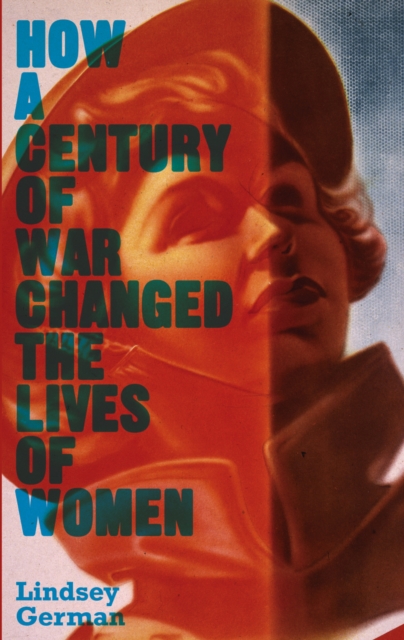 How a Century of War Changed the Lives of Women, PDF eBook