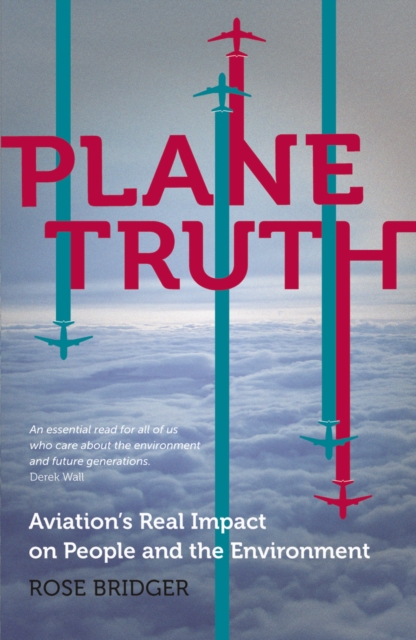 Plane Truth : Aviation's Real Impact on People and the Environment, EPUB eBook