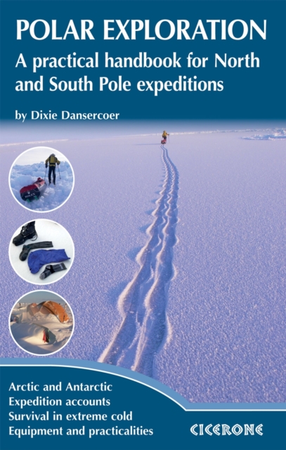 Polar Exploration : A practical handbook for North and South Pole expeditions, PDF eBook