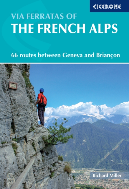 Via Ferratas of the French Alps : 66 routes between Geneva and Briancon, EPUB eBook