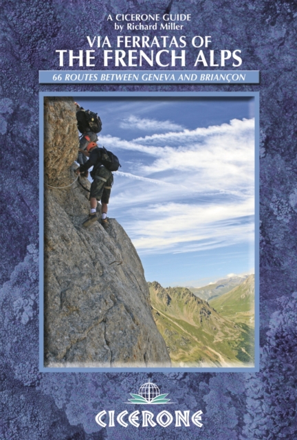 Via Ferratas of the French Alps : 66 routes between Geneva and Briancon, PDF eBook