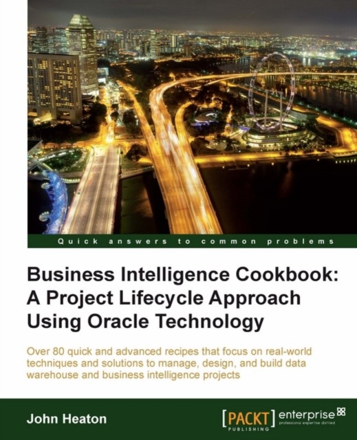 Business Intelligence Cookbook: A Project Lifecycle Approach Using Oracle Technology, EPUB eBook