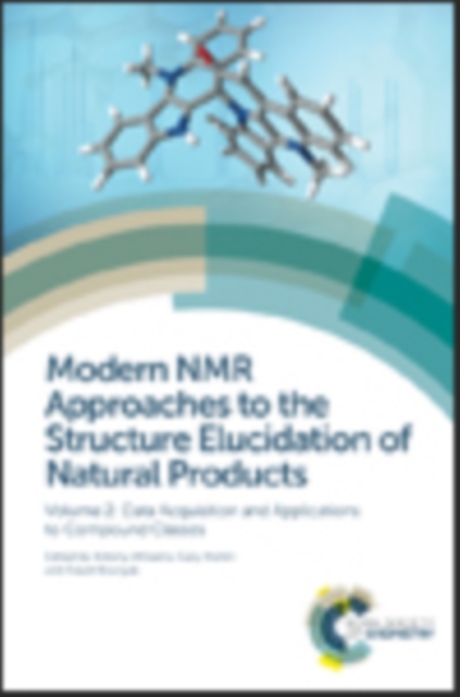 Modern NMR Approaches to the Structure Elucidation of Natural Products : Volume 2: Data Acquisition and Applications to Compound Classes, PDF eBook