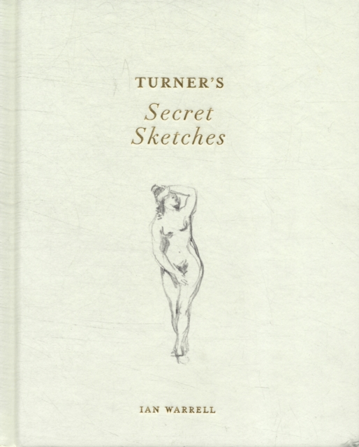 Turner's Secret Sketches, Hardback Book