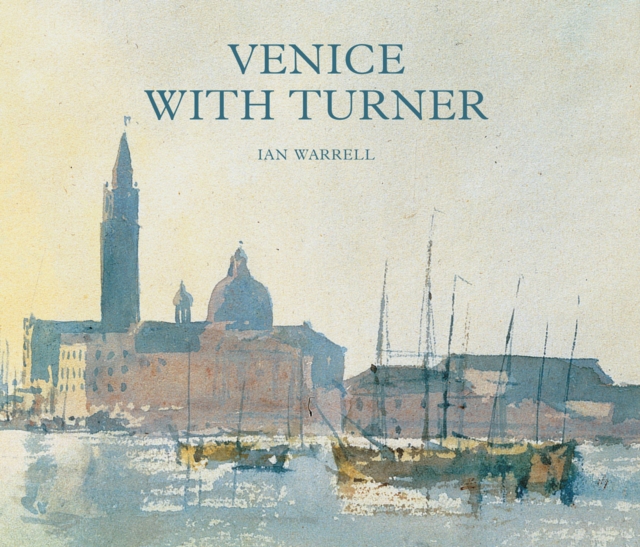 Venice with Turner, Hardback Book