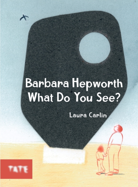 Barbara Hepworth What Do You See?, Paperback / softback Book