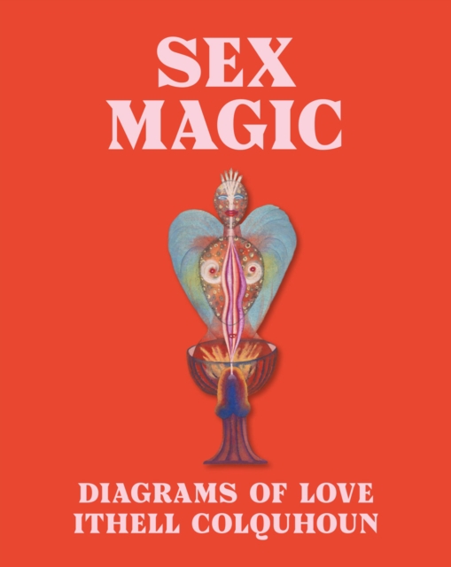 Sex Magic : Ithell Colquhoun's Diagrams of Love, Hardback Book