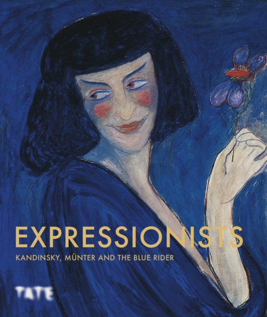 Expressionists: Kandinsky, Munter and The Blue Rider, Hardback Book