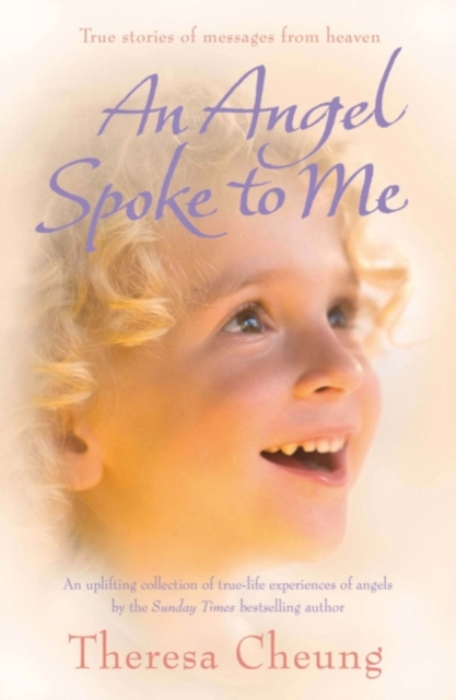 An Angel Spoke to Me : True Stories of Messages from Heaven, EPUB eBook
