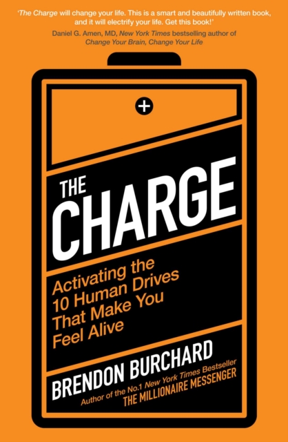 The Charge : Activating the 10 Human Drives That Make You Feel Alive, EPUB eBook