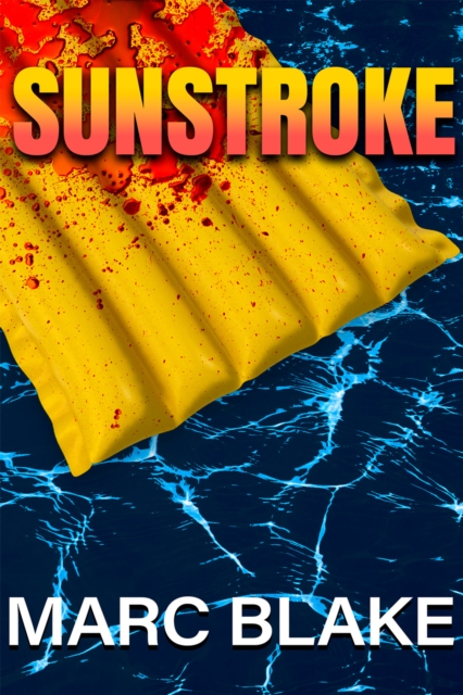 Sunstroke : Get It Before It Gets You, EPUB eBook