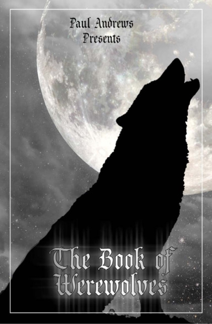 Paul Andrews Presents - The Book of Werewolves, PDF eBook