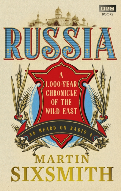 Russia : A 1,000-Year Chronicle of the Wild East, Paperback / softback Book
