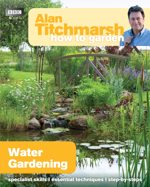 Alan Titchmarsh How to Garden: Water Gardening, Paperback / softback Book