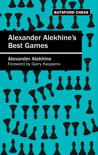 Alexander Alekhine's Best Games, EPUB eBook
