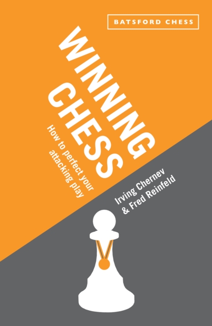 Winning Chess : How to perfect your attacking play, Paperback / softback Book
