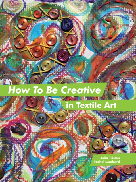 How to Be Creative in Textile Art, EPUB eBook