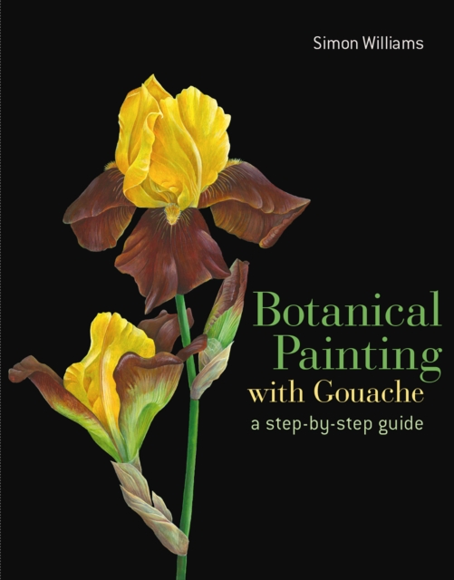 Botanical Painting with Gouache, Hardback Book