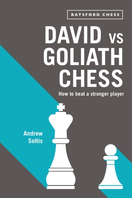 David vs Goliath Chess : How to Beat a Stronger Player, Paperback / softback Book