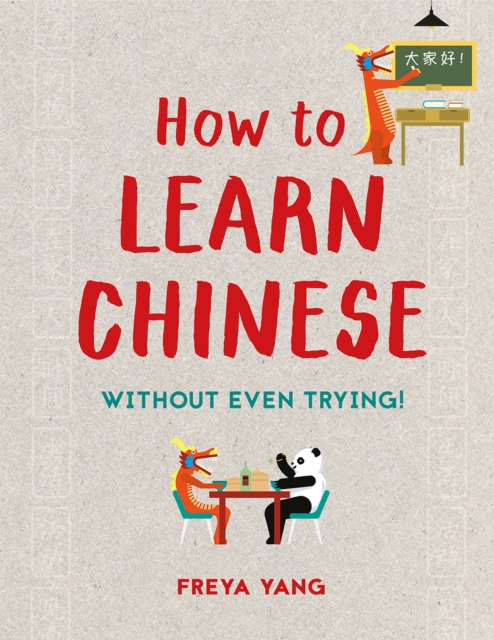 How to Learn Chinese : Without Even Trying, Hardback Book