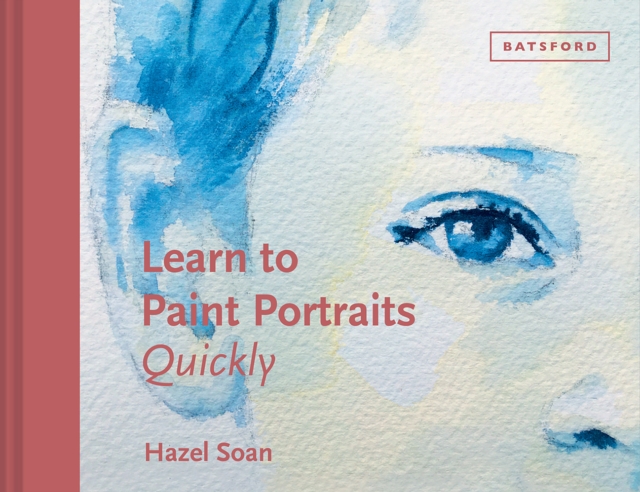 Learn to Paint Portraits Quickly, Hardback Book