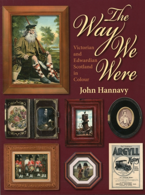 The Way We Were : Victorian and Edwardian Scotland in Colour, Paperback / softback Book