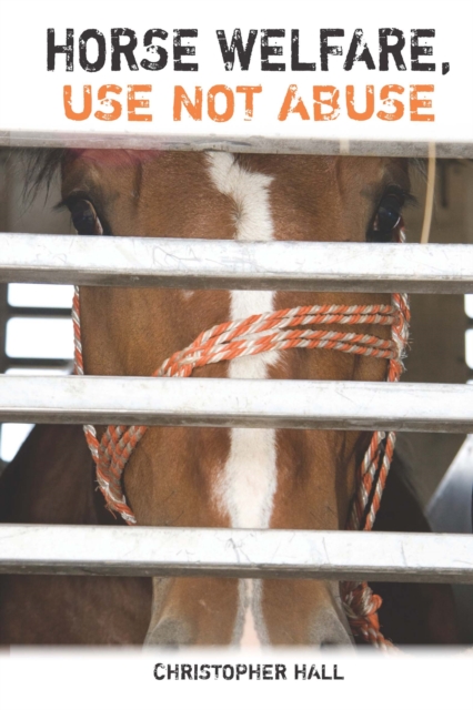 Horse Welfare, Use not Abuse, EPUB eBook