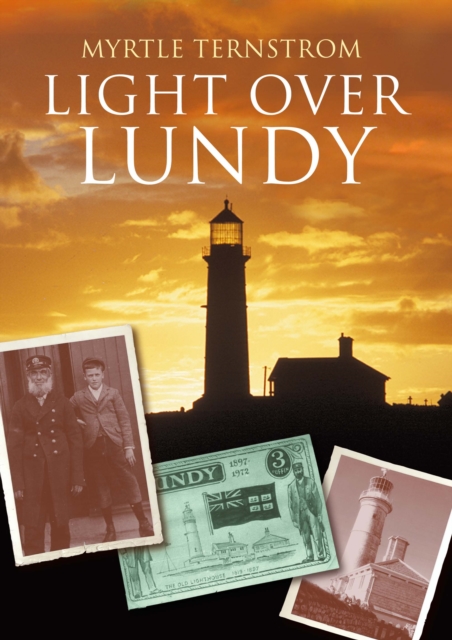 Light Over Lundy : A History of the Old Light and Fog Signal Station, EPUB eBook