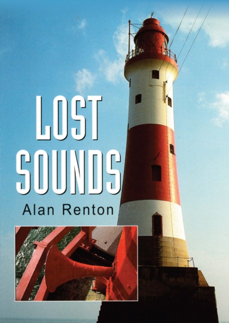 Lost Sounds : The Story of Fog Signals, EPUB eBook