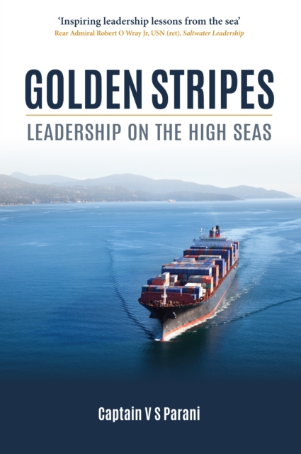 Golden Stripes : Leadership on the High Seas, Hardback Book
