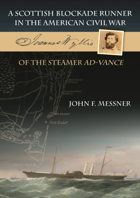 A Scottish Blockade Runner in the American Civil War - Joannes Wyllie of the steamer Ad-Vance, Paperback / softback Book