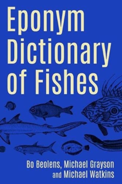 Eponym Dictionary of Fishes, Hardback Book