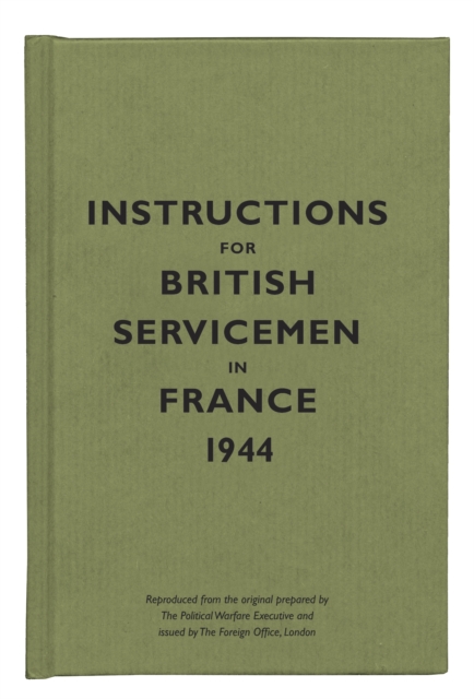 Instructions for British Servicemen in France, 1944, Hardback Book