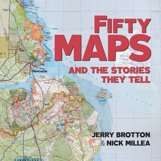 Fifty Maps and the Stories they Tell, Paperback / softback Book