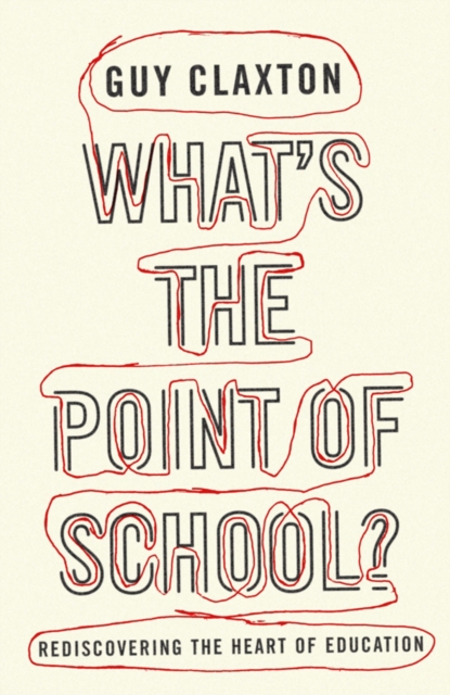 What's the Point of School? : Rediscovering the Heart of Education, Paperback / softback Book