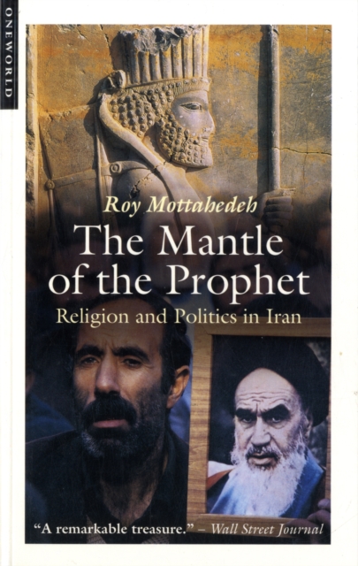 The Mantle of the Prophet : Religion and Politics in Iran, Paperback / softback Book
