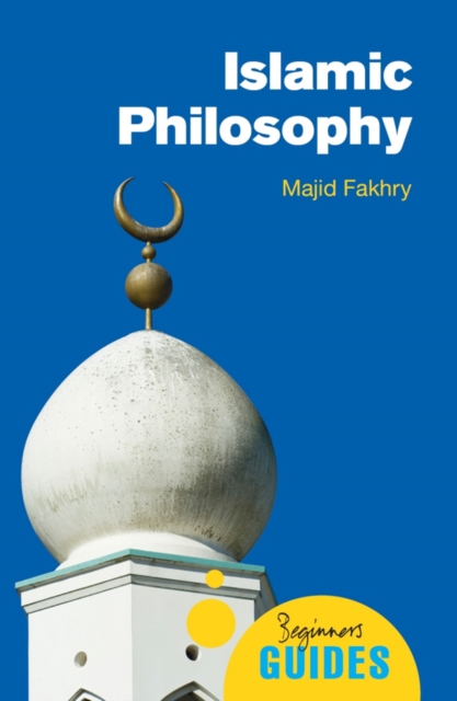 Islamic Philosophy : A Beginner's Guide, Paperback / softback Book
